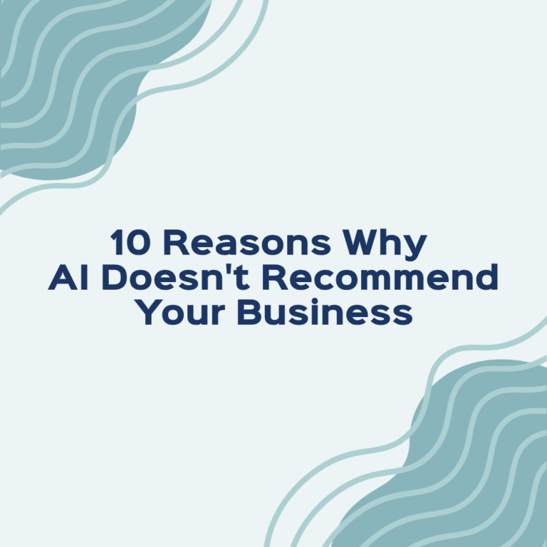10 Reasons Why AI Doesn't Recommend Your Business