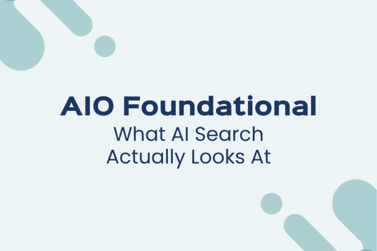 AIO Foundation What AI Search Actually Looks At
