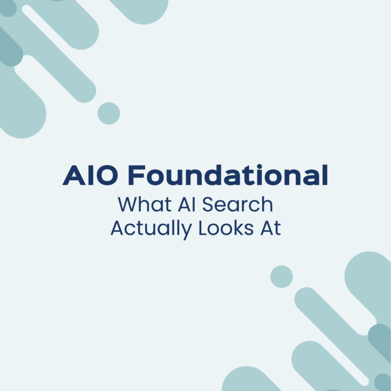 AIO Foundation What AI Search Actually Looks At