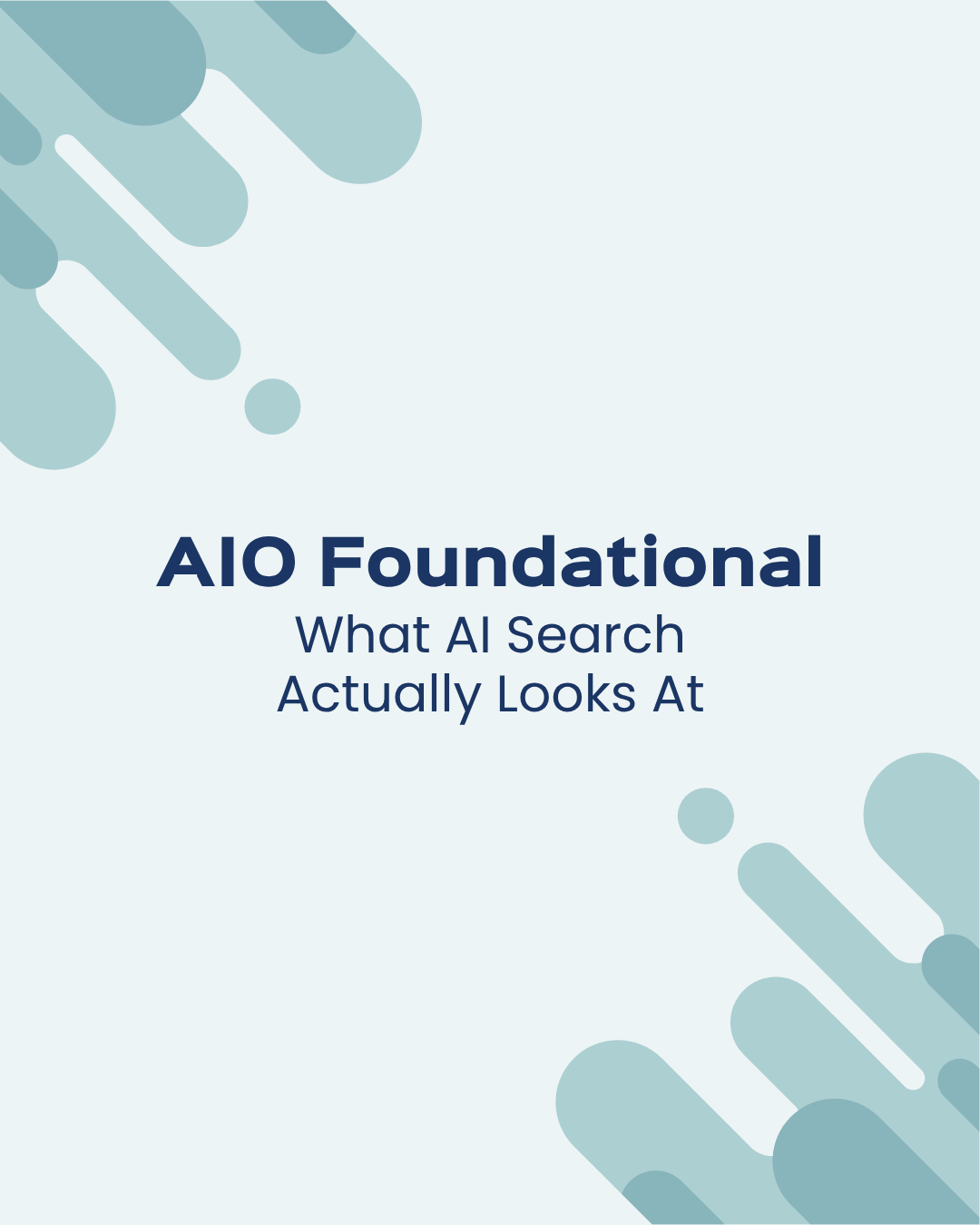 AIO Foundation What AI Search Actually Looks At