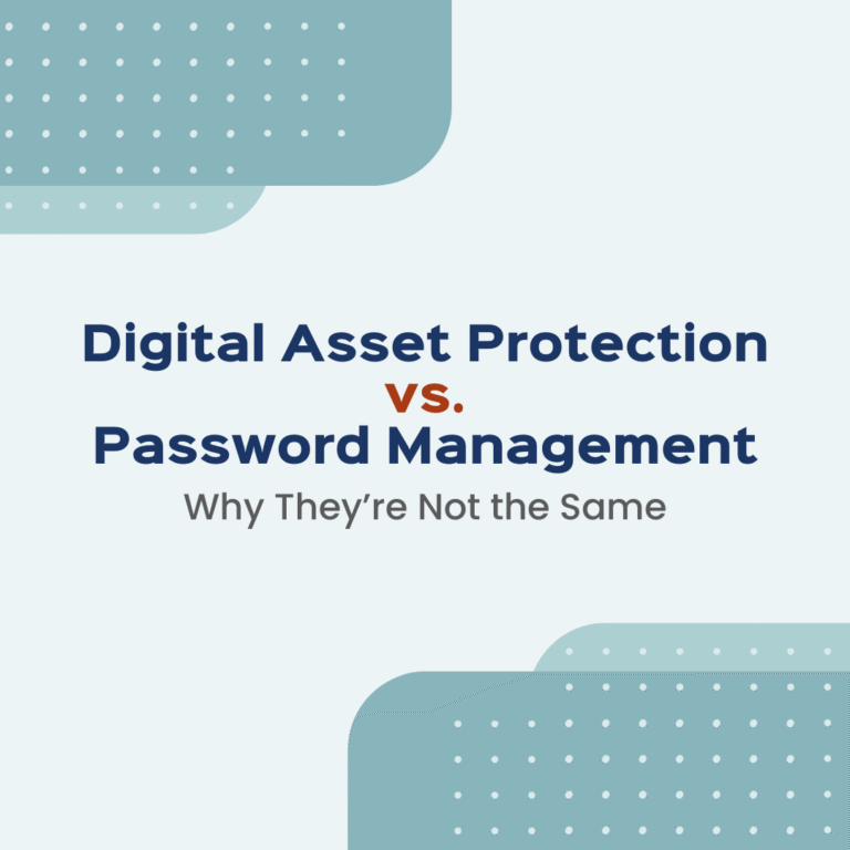 Digital Asset Protection vs. Password Management: Why They're Not the Same