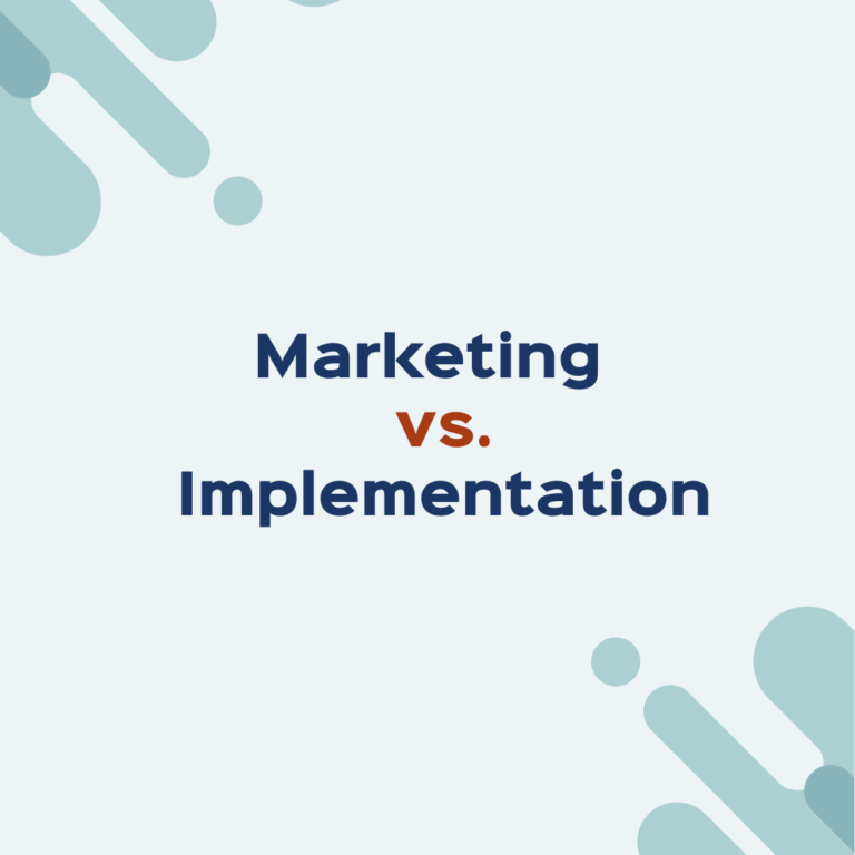 Marketing vs. Implementation