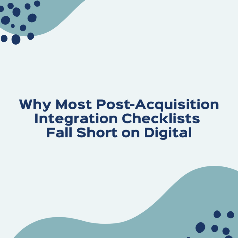 Why Most Post-Acquisition Integration Checklists Fall Short on Digital
