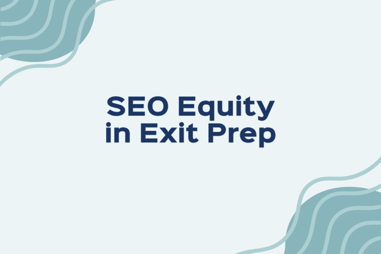 SEO Equity in Exit Prep