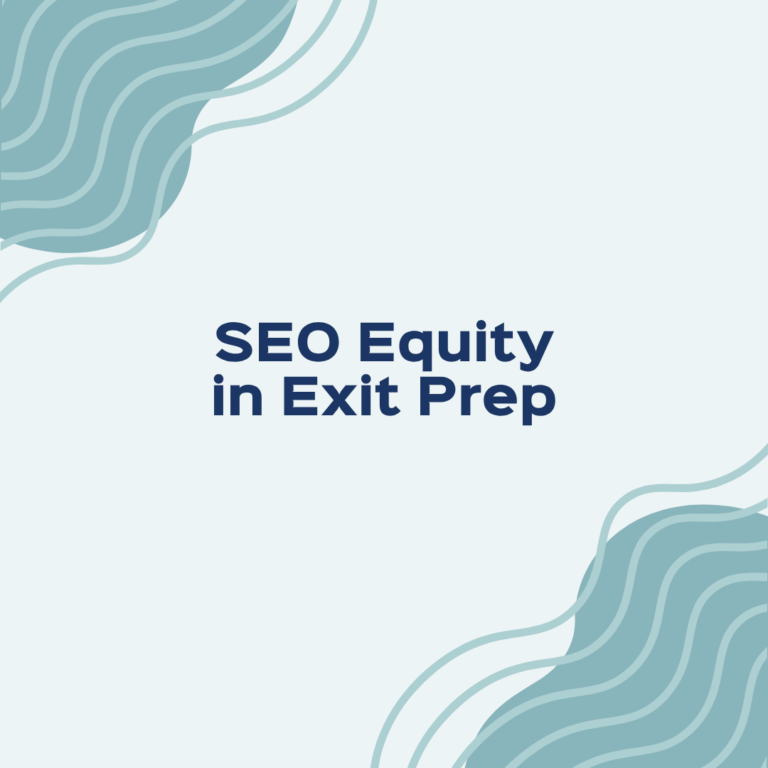 SEO Equity in Exit Prep