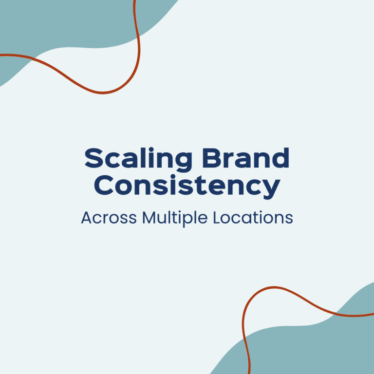 Scaling Brand Consistency Across Multiple Locations