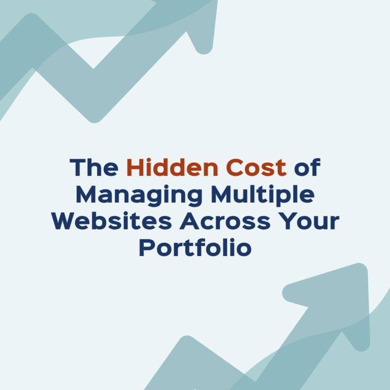 The Hidden Cost of Managing Multiple Websites Across Your Portfolio