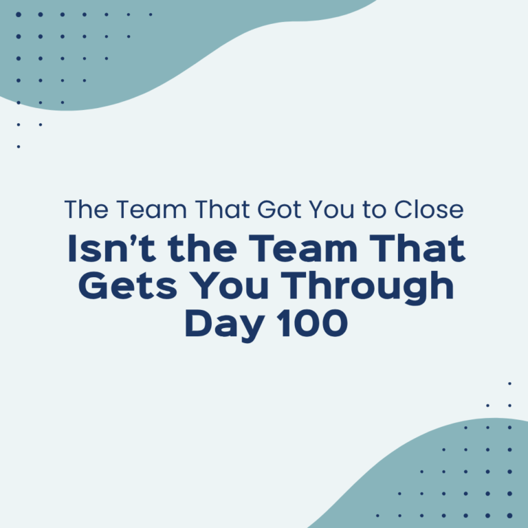 The Team That Got You to Close Isn't the Team That Gets You Through Day 100