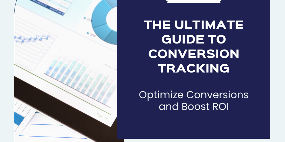 The Ultimate Guide to Conversion Tracking