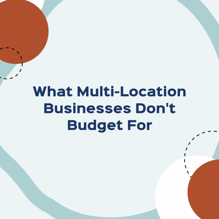 What Multi-Location Businesses Don't Budget For