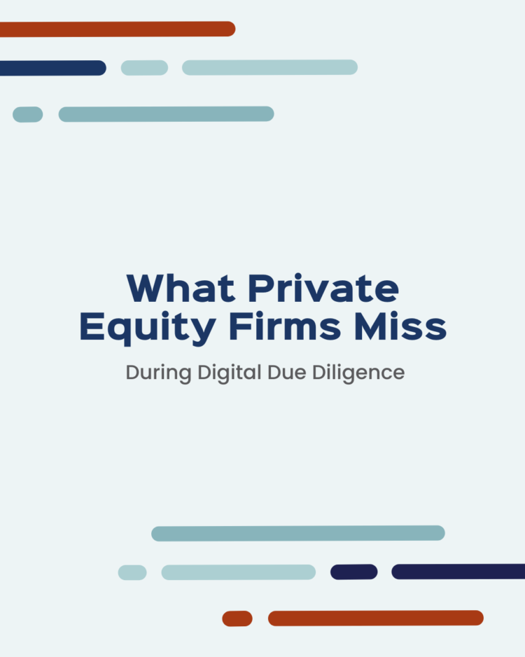 What Private Equity Firms Miss During Digital Due Diligence