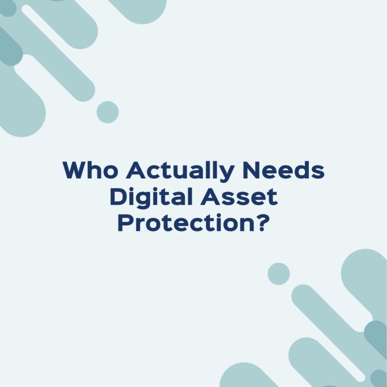 Who Needs Digital Asset Protection?