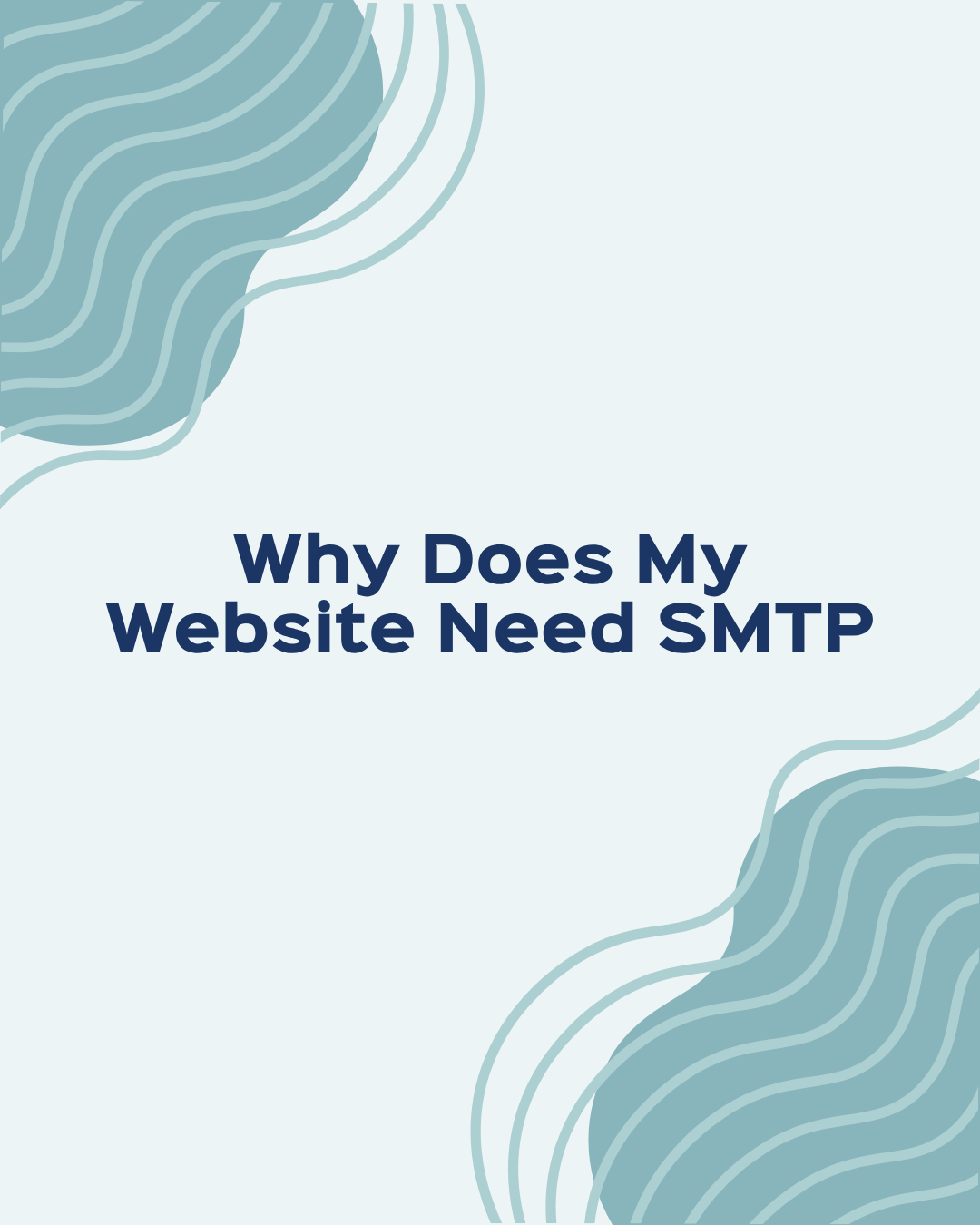 Why Does My Website Need SMTP Why Does My Website Need SMTP