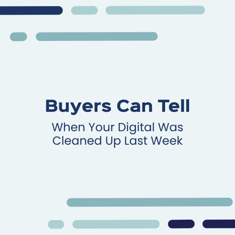 Buyers Can Tell When Your Digital Was Cleaned Up Last Week Buyers Can Tell When Your Digital Was Cleaned Up Last Week