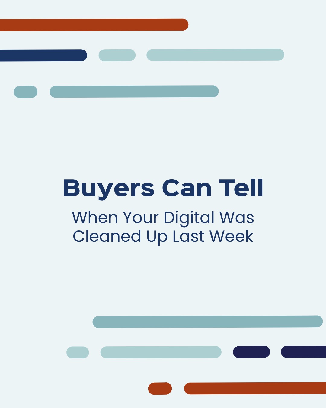 Buyers Can Tell When Your Digital Was Cleaned Up Last Week Buyers Can Tell When Your Digital Was Cleaned Up Last Week