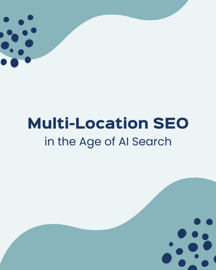 Multi-location SEO in the Age of AI Search Multi-location SEO in the Age of AI Search