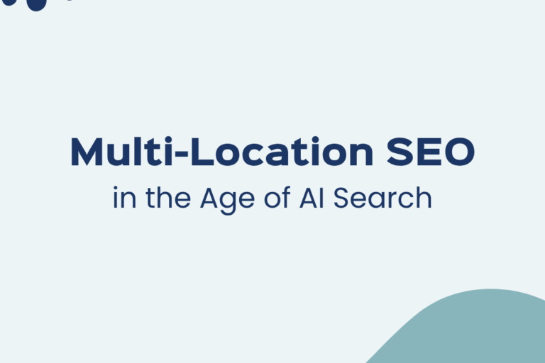 Multi-location SEO in the Age of AI Search