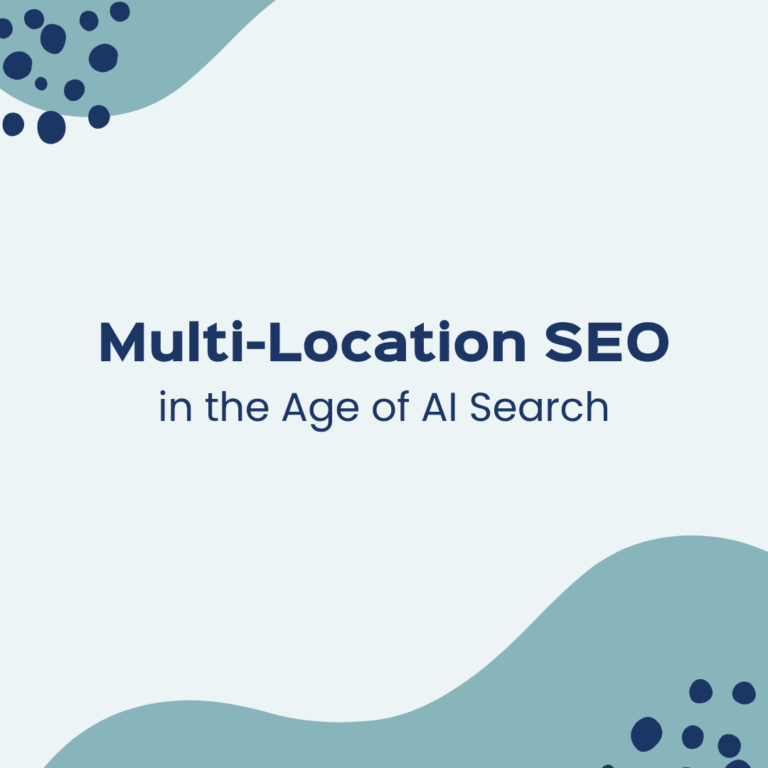 Multi-location SEO in the Age of AI Search