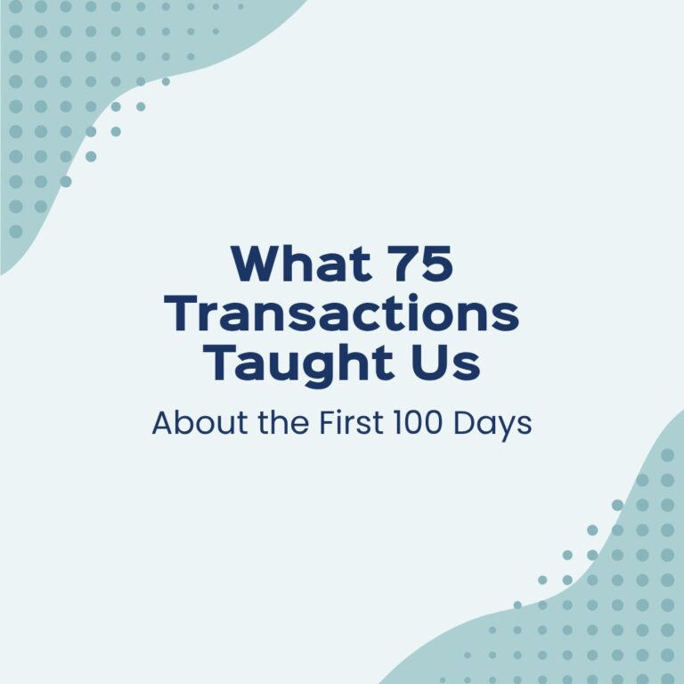 What 75 Transactions Taught Us about the First 100 Days What 75 Transactions Taught Us about the First 100 Days