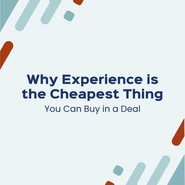 Why Experience is the Cheapest Thing You can Buy in a Deal
